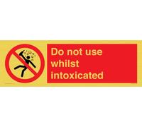 Letrero con texto en inglés "Do not use while intoxicated", 600 x 200 mm, L62