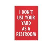 Letrero con texto en inglés "I Dont Use Your Yard As A Bathroom", lámina reflectante de grado 8 x 12, aluminio libre de óxido, resistente a la intemperie, impermeable, fácil de montar