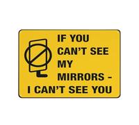 Letrero con texto en inglés "If You Can'T See My Mirrors - I Can'T See You", lámina de aluminio de grado 8 x 12, resistente a la intemperie, impermeable, fácil de montar