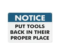 Letrero con texto en inglés "Notice Put Tools Back In Their Proper Place", lámina reflectante de grado 8 x 12, aluminio libre de óxido, resistente a la intemperie, impermeable, fácil de montar