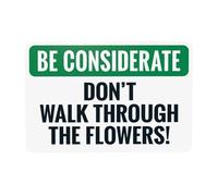 Letrero de advertencia con texto en inglés "Be Considerate Don't Walk Through The Flowers", para el hogar, negocios, exteriores, interiores, garaje, calle, pared, precaución, decoración personalizada