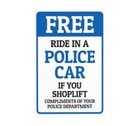 Letrero de advertencia con texto en inglés "Free Ride In A Police Car If You Shoplift Compliments Of Your Police Department - Store Security Metal Signs for Business Street Wall Safety Caution Custom