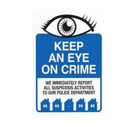 Letrero de advertencia con texto en inglés "Keep An Eye On Crime We Immediately Report All Suspicious Activities To Police" (Keep An Eye On Crime We Immediately Report All Suspicious Activities To