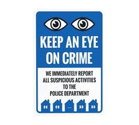 Letrero de advertencia con texto en inglés "Keep An Eye On Crime We Immediately Report All Suspicious Activities To The Policy", letrero de metal de seguridad, uso para decoración de seguridad de
