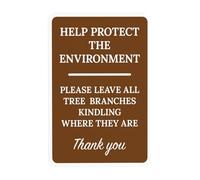 Letrero de advertencia con texto en inglés "Protect The Environment Please Leave All Tree Branches Kindling Where They Are - Letrero de metal de seguridad de vida silvestre para garaje, hogar