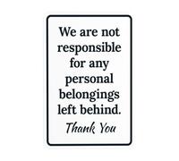 Letrero de advertencia con texto en inglés «We Are Not Responsible For Any Personal Belongings Left Behind», para negocios, hogar, patio, garaje, calle, pared, precaución, decoración personalizada, 8