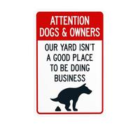 Letrero de advertencia de "Attention Dogs And Owners Our Yard Isn't A Good Place To Be Doing Business", no Dog Poop Security Metal Signs para negocios, hogar, calle, pared, precaución, decoración