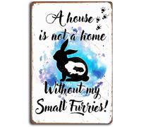 Letrero de aluminio con texto en inglés "A House is Not A Home Without My Small Furries", para puerta de casa, cueva, garaje, bar, campo, club, cartel de aluminio de 15,2 x 20,3 cm