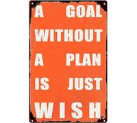 Letrero de aluminio de 12 x 16 pulgadas con texto en inglés "A Goal Without A Plan Is Just Wish", letrero de metal inspirador, vintage, divertido, decoración de pared, gimnasio, hogar, cocina