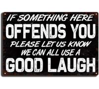 Letrero de aluminio de 12 x 16 pulgadas con texto en inglés "If Something Here Offends You Please Let Us Know We Can All Use a Good Laugh Vintage Garage Bar Patio Decor Funny Sarcasm Wall Decorations