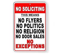 Letrero de aluminio de 20,3 x 30,48 cm con texto en inglés "No Soliciting Politics Religion Flyers No Exceptions Industrial and Business Warning Signs for Home Office School Factory Bar