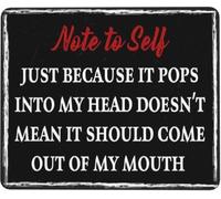 Letrero de aluminio de 20,3 x 30,48 cm, con texto en inglés "Note to Self Just Because It Pops Into My Head Doesn't Mean It Should Come Out of My Mouve", póster decorativo para pared, divertido y
