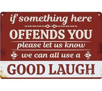 Letrero de aluminio de 8 x 12 pulgadas, letrero de metal con texto en inglés "If Something Here Offends You Please let Us Know We Can Use a Good Laugh"