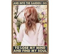 Letrero de aluminio de metal vintage con texto en inglés "In the Garden I Go to Lose My Mind and Find My Soul ", para decoración de pared para café, bar, cueva de hombre, 12 x 16 pulgadas