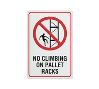 Letrero de aluminio impreso con texto en inglés "No Climbing On Pallet Racks" para exteriores, 30.5 x 20.3 cm, resistente a la intemperie y señales de seguridad para el hogar o el negocio
