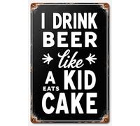 Letrero de aluminio vintage con texto en inglés "I Drink Beer Like A Fat Kid Eats Cake", pintura de hierro para decoración interior y exterior, habitación, 30,5 x 20,3 cm
