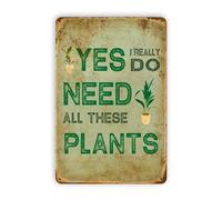 Letrero de aluminio vintage con texto en inglés "Yes I Really Do Need All These Plants" para decoración de pared del hogar, café, 8 x 12 pulgadas