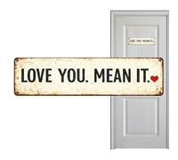 Letrero de amor de metal rústico con texto en inglés «Love You Mean It», decoración romántica de San Valentín, para sala de estar, dormitorio, granja, oficina, apartamento, pasillo, entrada, fiesta