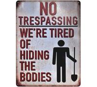 Letrero de aviso vintage para café, oficina, bar, patio, club, tienda, hogar, decoración de pared, letrero con texto en inglés "No Trespassing We're Tired of Hiding The Bodies", lata 084