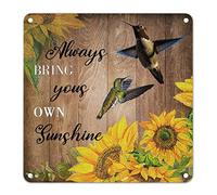 Letrero de estaño con diseño de girasol y colibrí con texto en inglés "Always Bring Yours Own Sunshine", placa de metal para decoración toscana, placas de pared de metal con agujeros preperforados