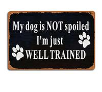 Letrero de estaño con texto en inglés «My Dog Is NOT Spoiled». Letrero de metal con texto en inglés «My Dog Is NOT Spoiled», «I'm Just WELL TRAINED», decoración de pared, letrero de metal con texto en