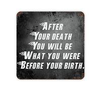 Letrero de estaño inspirador con texto en inglés "After Your Death You Will Be What You were Before Your Birth", placa de metal divertida con tema de humor, personalizado, elegante, retro, placas de