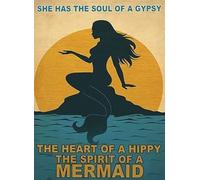 Letrero de estaño retro divertido con texto en inglés "She Has The Soul Of A Gypsy The Heart Of A Hippy The Spirit Of A Mermaid", letrero de lata para oficina, hogar, aula, decoración de regalos, el