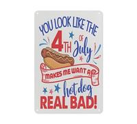 Letrero de estaño vintage con texto en inglés "You Look Like! 4th of July Makes Me Want a Hot Dog Real Bad Signs Bar Restaurant Cafe Living Room Bedroom Office Bathroom Funny Tin Sign,Art Wall Decor