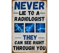 Letrero de hojalata humorístico "Nunca le mientas a un radiólogo", placa de metal para pared, póster divertido, regalo para el departamento de radiología, letrero de broma, ideal para clínicas y ofic