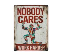 Letrero de hojalata retro con texto en inglés "Nobody Cares Work Harder", 20 x 30 cm, cartel de hojalata vintage, póster de fitness, gimnasio, arte de pared para el hogar, bar, garaje, jardín, patio