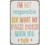 Letrero de hojalata "Soy responsable de lo que hace mi cara cuando hablas", estilo clásico, arte de pared vintage para decoración acogedora de cocina, cafetería, sala de estar, casa de campo, restaur