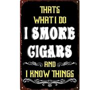 Letrero de hojalata vintage "Eso es lo que hago", "Cigars y sé cosas", para decoración del hogar, cafeterías, clubes, granjas, bares, pubs, tiendas, decoración de pared, letreros retro de 30 x 20 cm