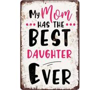 Letrero de hojalata vintage "Mi mamá tiene la mejor hija del mundo" para decoración del hogar, sala de estar, dormitorio, tienda de regalos, divertido, decoración de pared para garaje, cueva de hombr