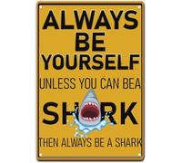 Letrero de hojalata vintage Sé tú mismo, excepto si puedes ser un tiburón, decoración de pared creativa para el hogar, la puerta, el jardín, el bar, la cafetería, la oficina, la tienda, el pub, el