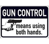 Letrero de lata divertido con texto en inglés "Gun Control Means Using Both Hands" de 30,5 x 20,3 cm, tema de la segunda enmienda, decoración del hogar, no Trespassing Security Keep Out