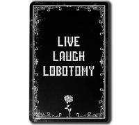 Letrero de lata para decoración de Pascua, lobotomía con texto en inglés "Live Laugh Lobotomy", decoración gótica espeluznante para dormitorio, decoración de pared para el día de la madre, decoración