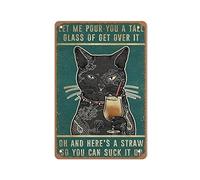 Letrero de lata retro con diseño de gato con texto en inglés "Let Me Pour You A Tall Glass of Get Over It", para calle, garaje, cafetería, decoración de pared, barra de agujero para hombre, decoración