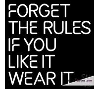 Letrero de luz LED de neón real con texto en inglés "Forget The Rules If You Like It Wear It", tubo hecho a mano, para decoración de pared, PVC, 14 x 17 pulgadas