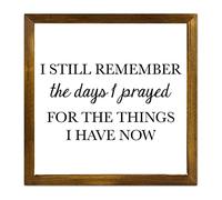 Letrero de madera con texto en inglés ''I Still Remember The Days I Prayed for The Things con texto en inglés «I Still Remember The Days I Prayed for The Things» (I Still Remember The Days I Prayed