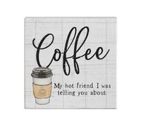 Letrero de madera de 5,25"" con texto en ingl s ""Small Talk Sign"" de Simply Said INC: ""Coffee My Hot Friend I was Talking You About""