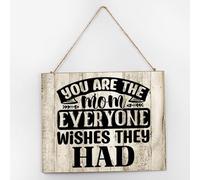 Letrero de madera de granja con texto en inglés "You Are The Mom Everyone Wishes They Had", decoración del hogar para despensa, letrero retro de decoración de pared para oficinas, 10 x 12 pulgadas