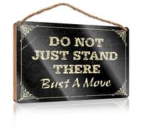 Letrero de madera para colgar en la puerta, con texto en inglés "Don't Just Stand There Bust A Move" (23 x 35 cm)