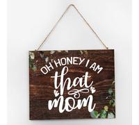 Letrero de madera para pared con texto en inglés "Oh Honey I Am That Mom", 25.4 x 30.5 cm, decoración del hogar, letreros decorativos de madera para oficinas y despensa