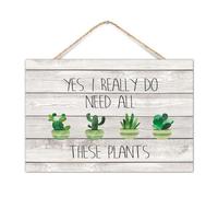 Letrero de madera para pared con texto en inglés «Yes I Really Do Need All These Plants» de madera para el hogar, 12 x 8 pulgadas, regalo para profesores suculentos, decoración de obras de arte en el