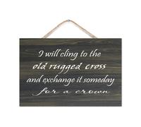 Letrero de madera para pared con texto en inglιs ""I Will Cling to The Old Rugged Cross And Exchange It Someday for A Crown"", de 8.0 x 12.0 in, co