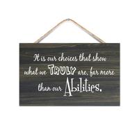 Letrero de madera para pared con texto en inglιs ""It Is Our Choices That Show What We Truly Are Far More Than Our Abilities"", de 10.0 x 16.0 in,