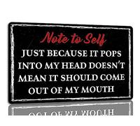 Letrero de metal con cita divertida con texto en inglés "Note To Self: Just Because It Pops Into My Head Doesn't Mean It Should Come Out Of My Mouse" (8 x 12 pulgadas)