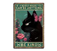 Letrero de metal con diseño de gato negro en un mundo donde puedes ser cualquier cosa y ser amable, arte vintage, decoración de pared para patio, garaje, cueva, cobertizo, oficina, sala de