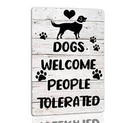 Letrero de metal con texto en inglés "Dogs Welcome People Tolerated", divertido letrero de bienvenida, decoración de pared vintage para bar, pub, club, 8 x 12 pulgadas