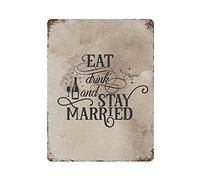 Letrero de metal con texto en inglés "Eat Drink And Stay Married", póster de estaño vintage, decoración de pared, cocina, hogar, garaje, 16 x 12 pulgadas